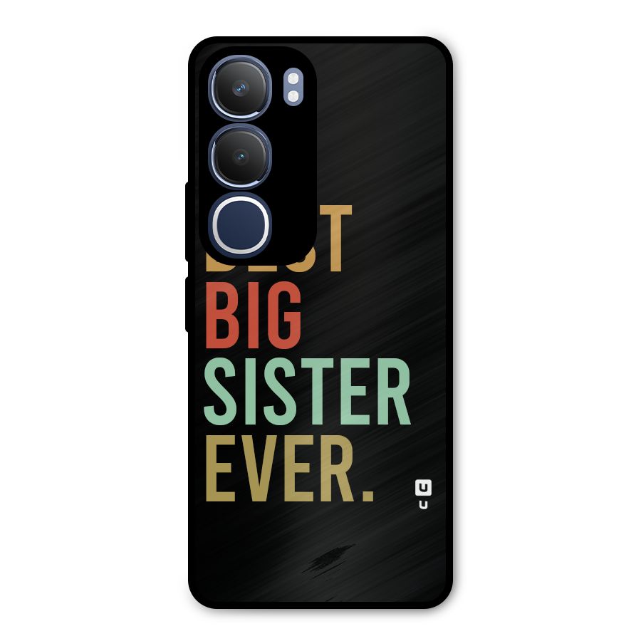 Best Big Sister Ever Metal Back Case for Vivo Y29