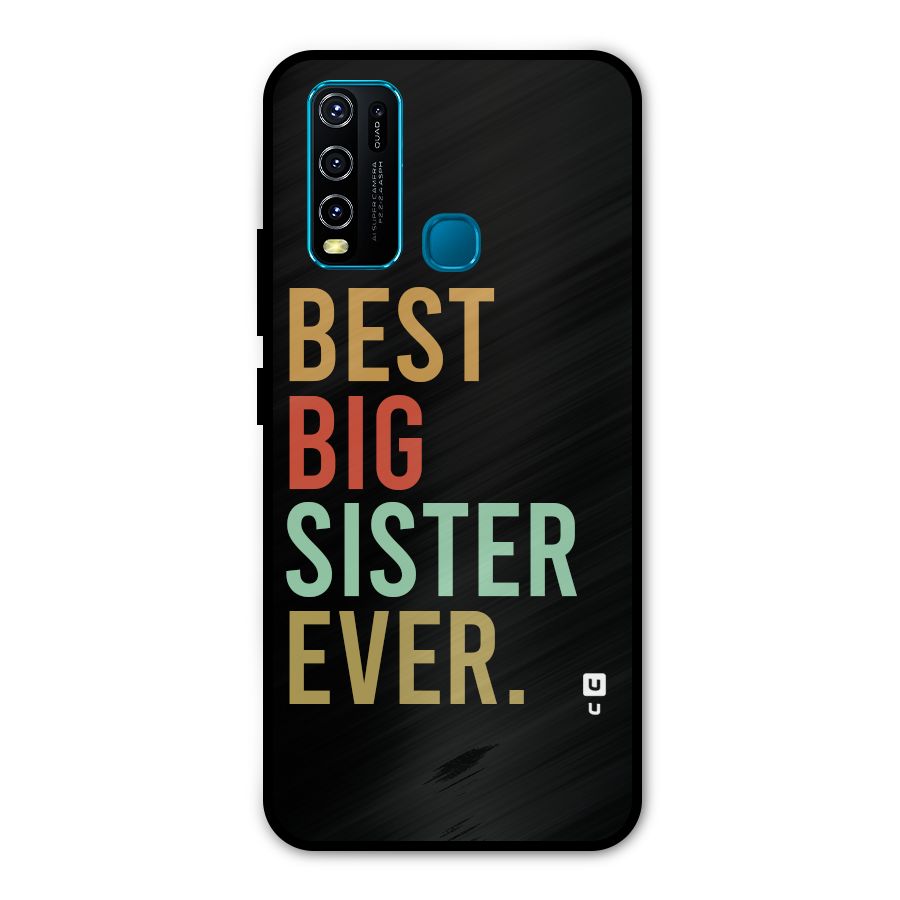 Best Big Sister Ever Metal Back Case for Vivo Y30
