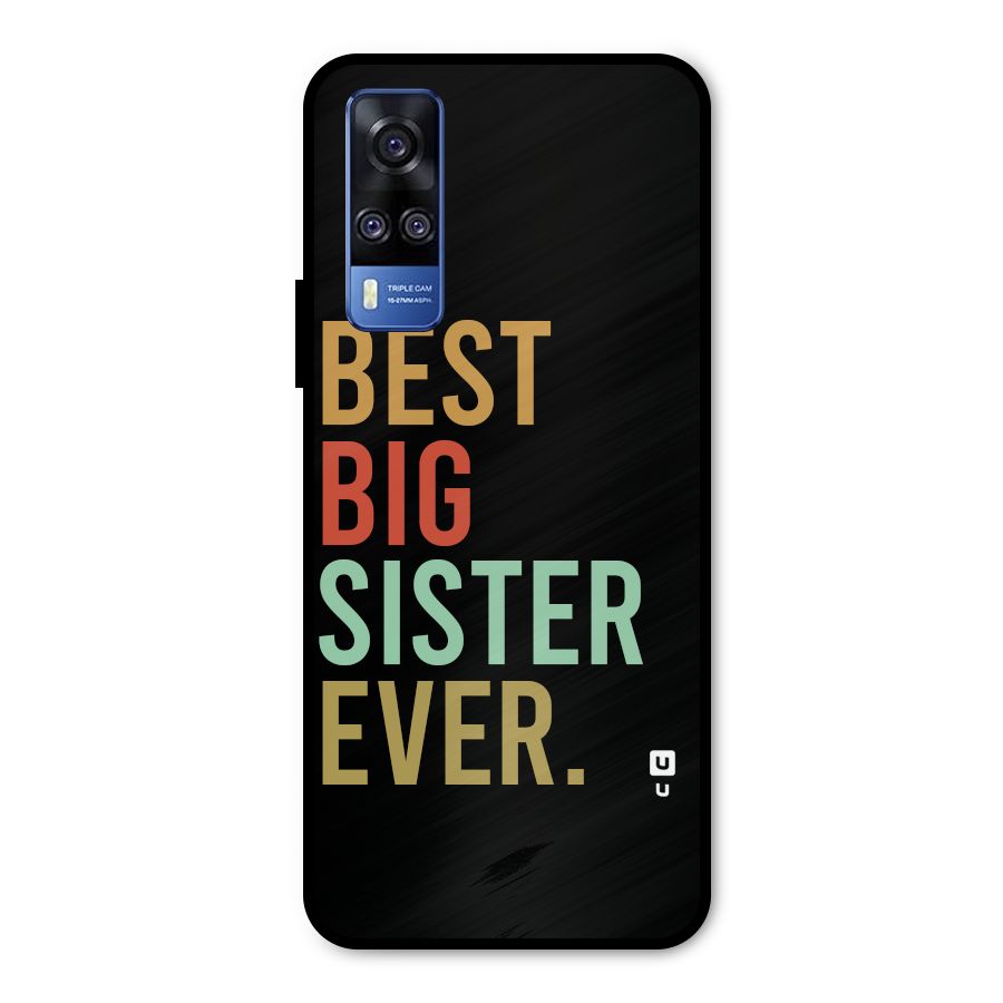 Best Big Sister Ever Metal Back Case for Vivo Y31