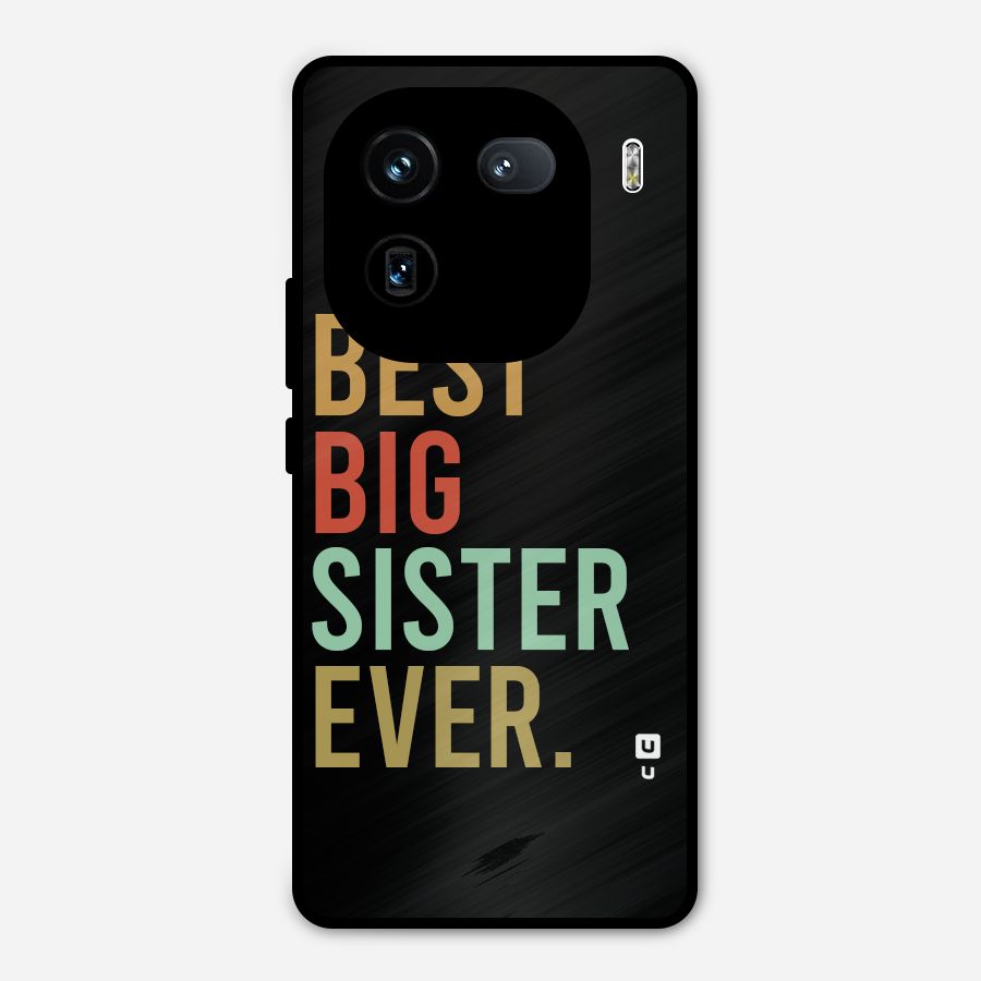 Best Big Sister Ever Metal Back Case for iQOO 12