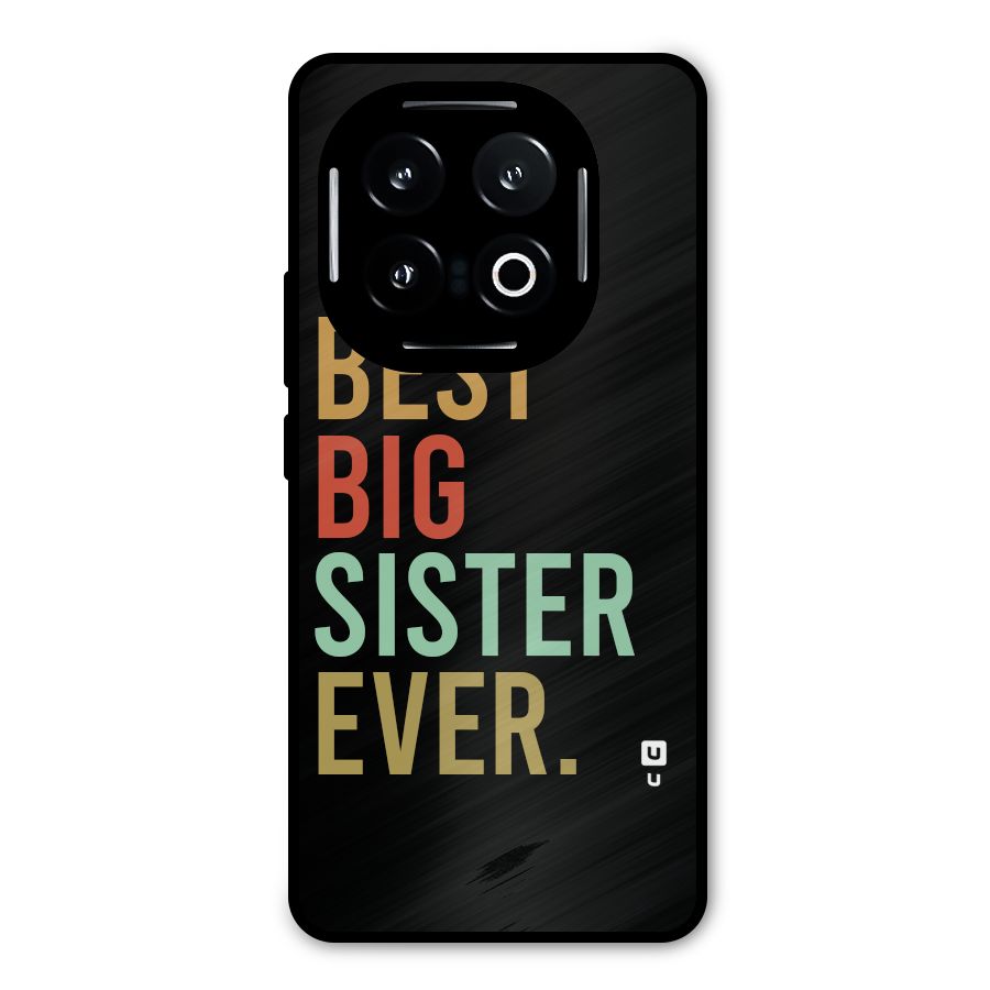 Best Big Sister Ever Metal Back Case for iQOO 13