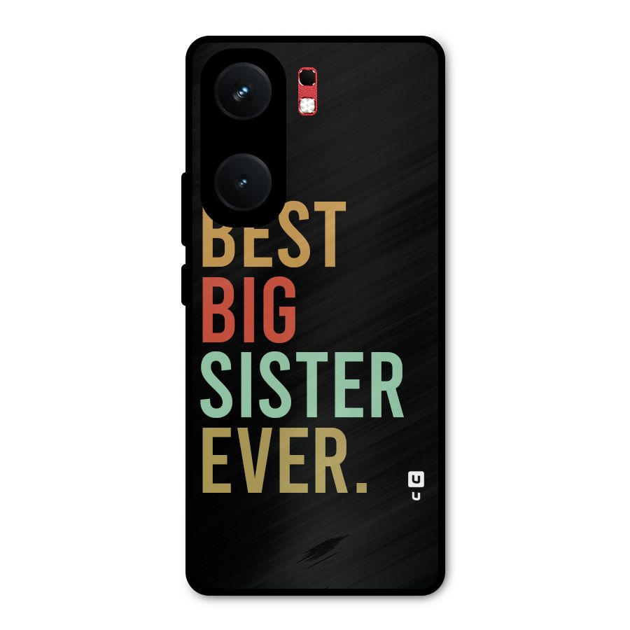 Best Big Sister Ever Metal Back Case for iQOO Neo 9 Pro