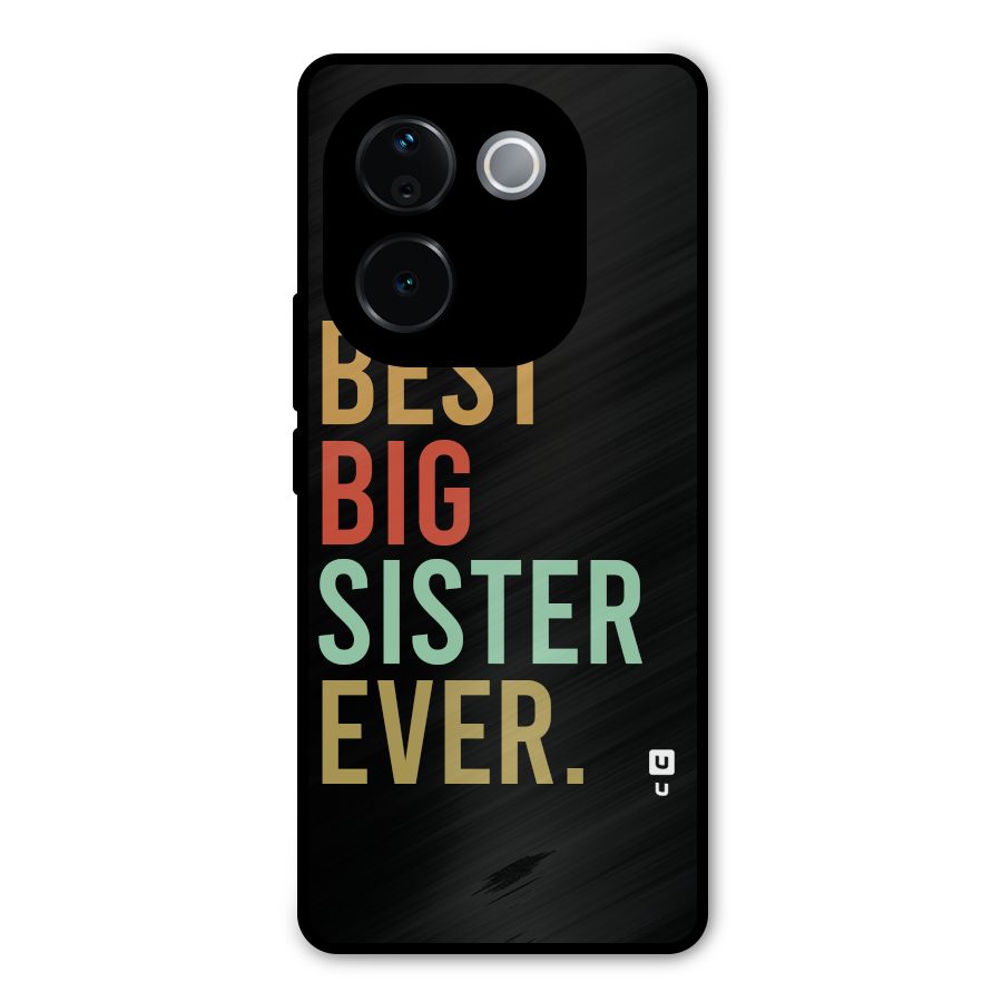 Best Big Sister Ever Metal Back Case for iQOO Z9s Pro