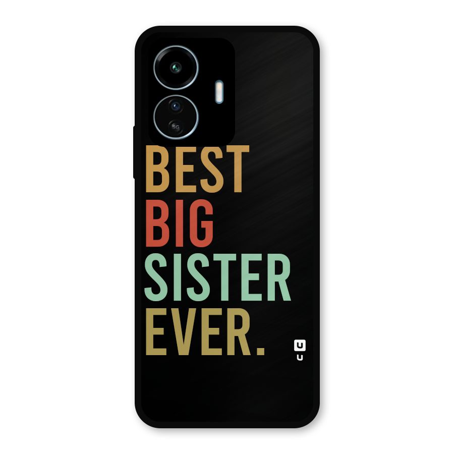 Best Big Sister Ever Metal Back Case for vivo iQOO Z6 Lite 5G