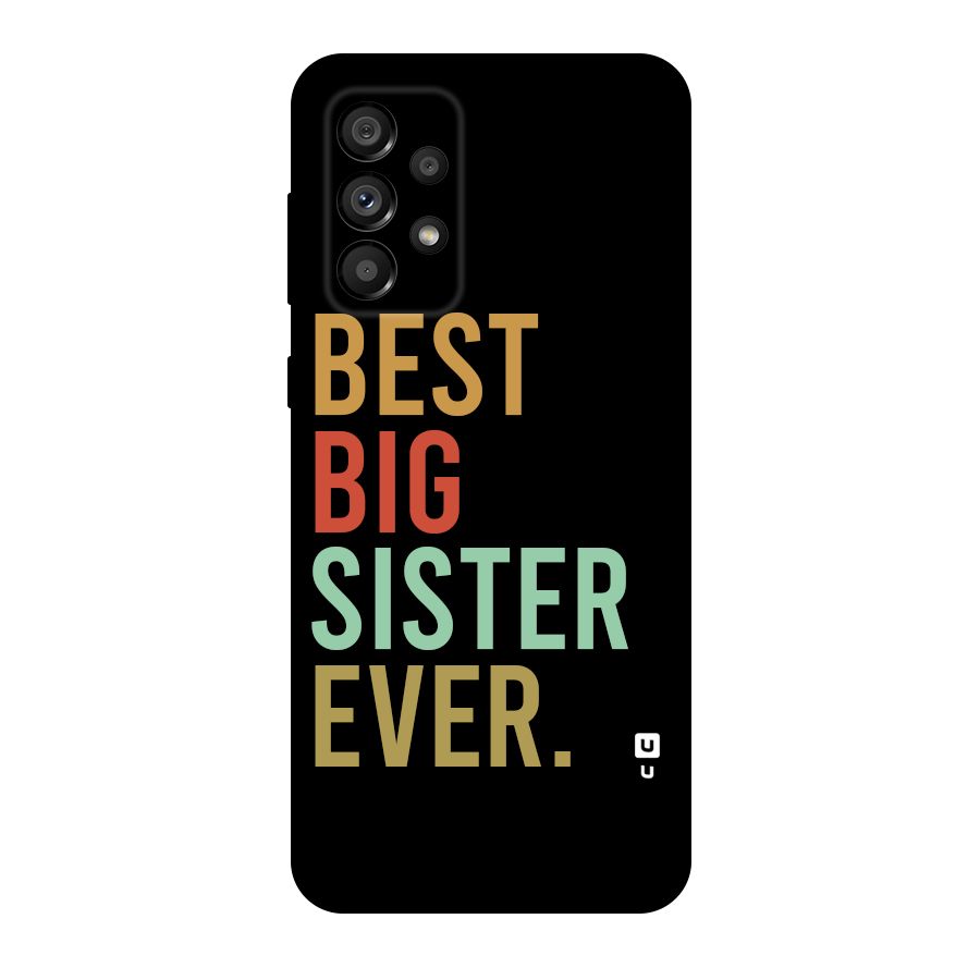Best Big Sister Ever Original Polycarbonate Back Case for Galaxy A73 5G