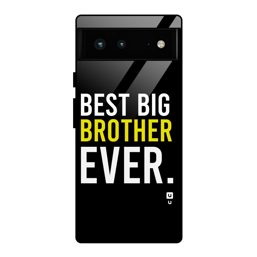 Best Brother Ever Glass Back Case for Google Pixel 6