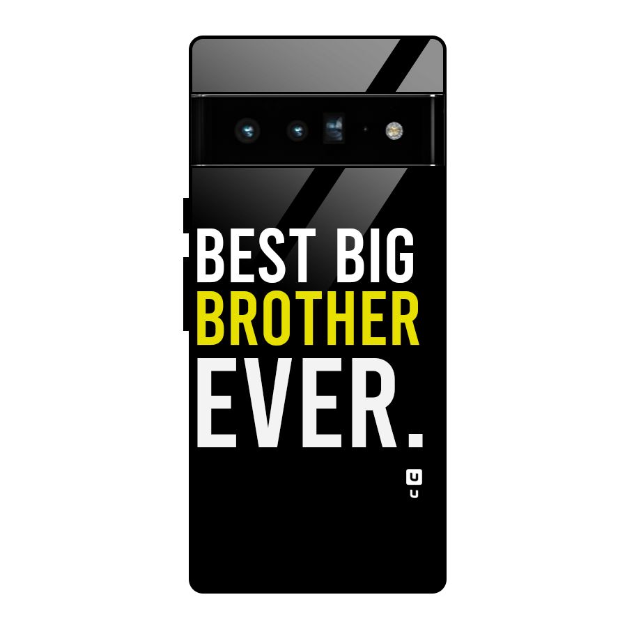 Best Brother Ever Glass Back Case for Google Pixel 6 Pro