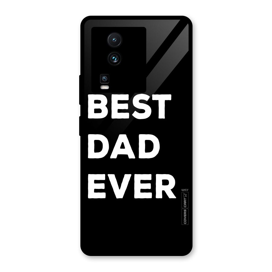 Best Dad Ever Glass Back Case for Vivo iQOO Neo 7