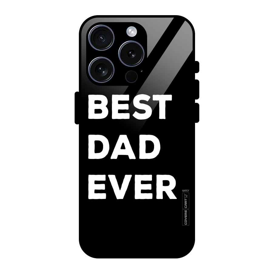 Best Dad Ever Glass Back Case for iPhone 15 Pro