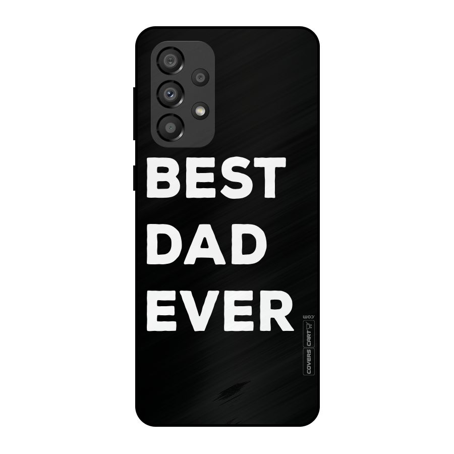 Best Dad Ever Metal Back Case for Galaxy A33 5G