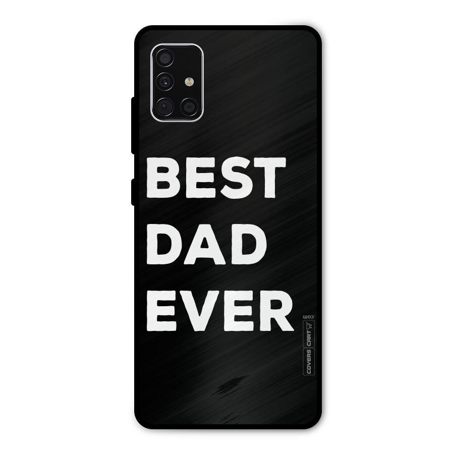 Best Dad Ever Metal Back Case for Galaxy A51
