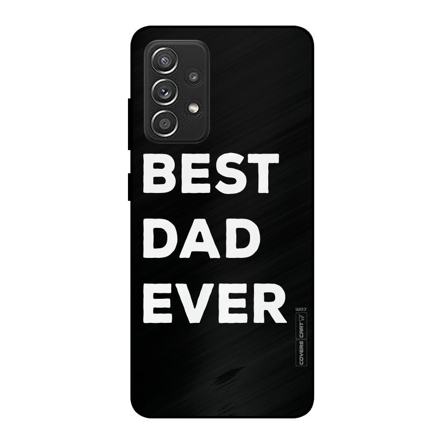 Best Dad Ever Metal Back Case for Galaxy A52s 5G