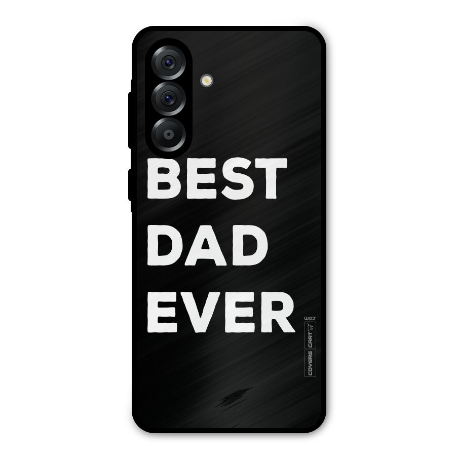 Best Dad Ever Metal Back Case for Galaxy A56