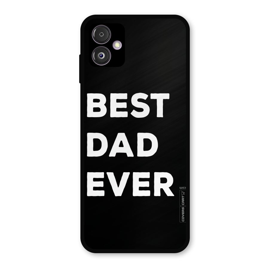 Best Dad Ever Metal Back Case for Galaxy F14