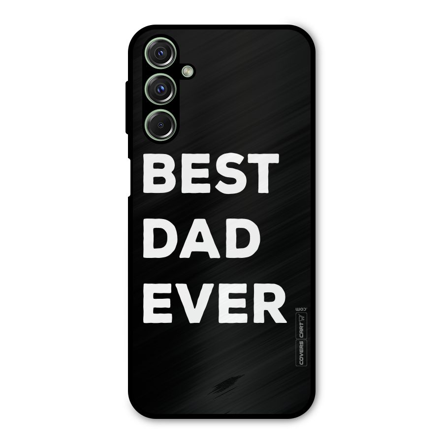 Best Dad Ever Metal Back Case for Galaxy F34
