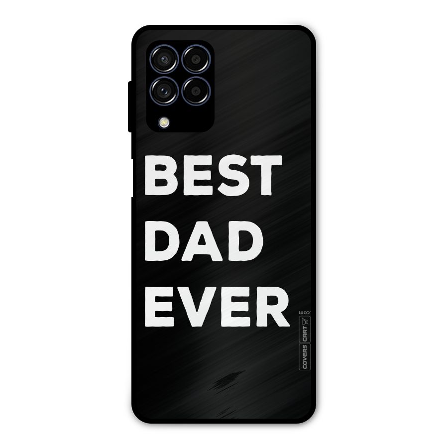 Best Dad Ever Metal Back Case for Galaxy M53 5G
