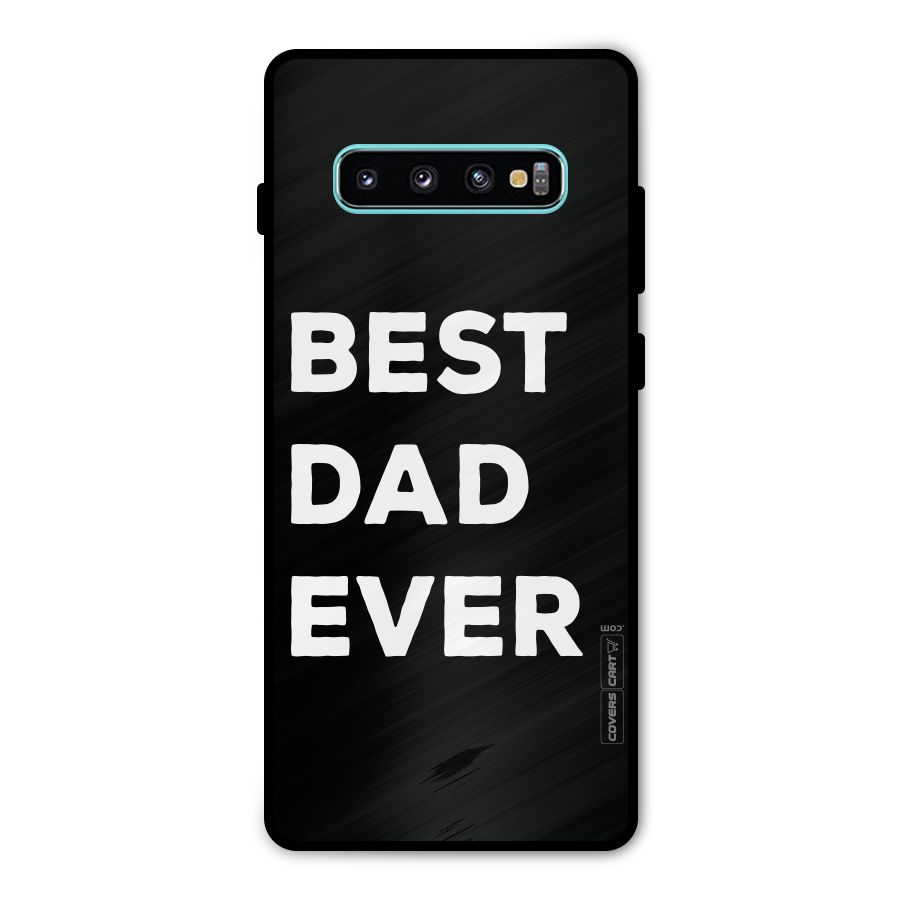 Best Dad Ever Metal Back Case for Galaxy S10 Plus