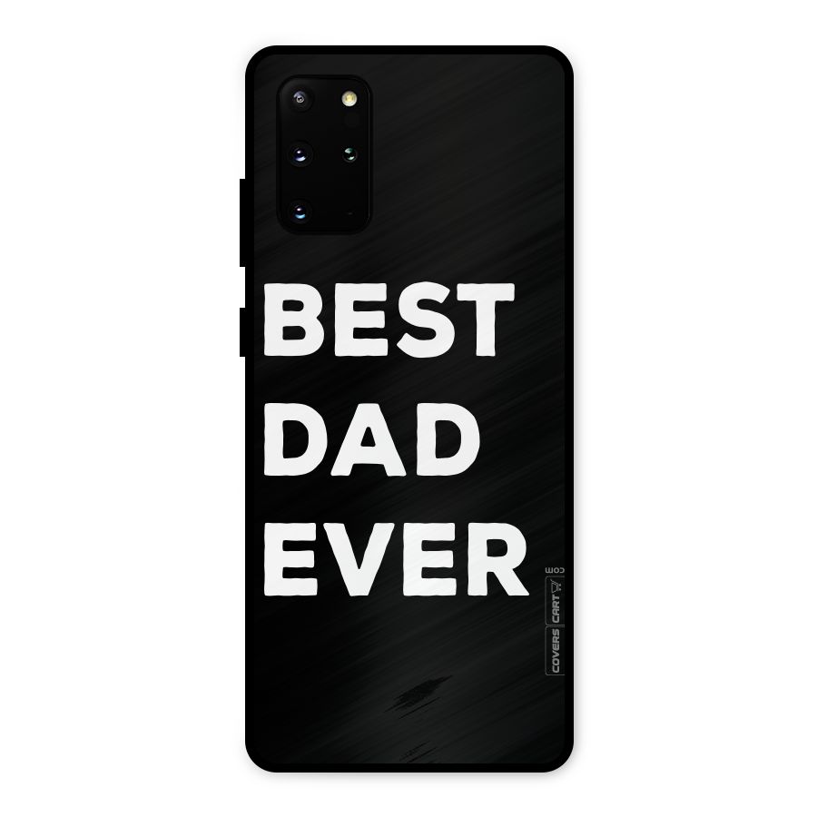 Best Dad Ever Metal Back Case for Galaxy S20 Plus