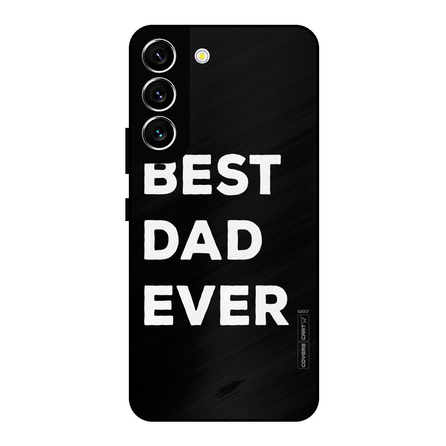 Best Dad Ever Metal Back Case for Galaxy S22 5G