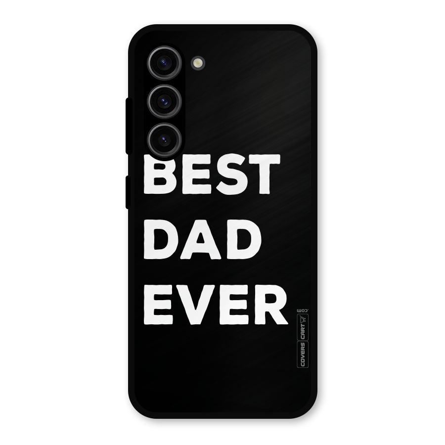 Best Dad Ever Metal Back Case for Galaxy S23
