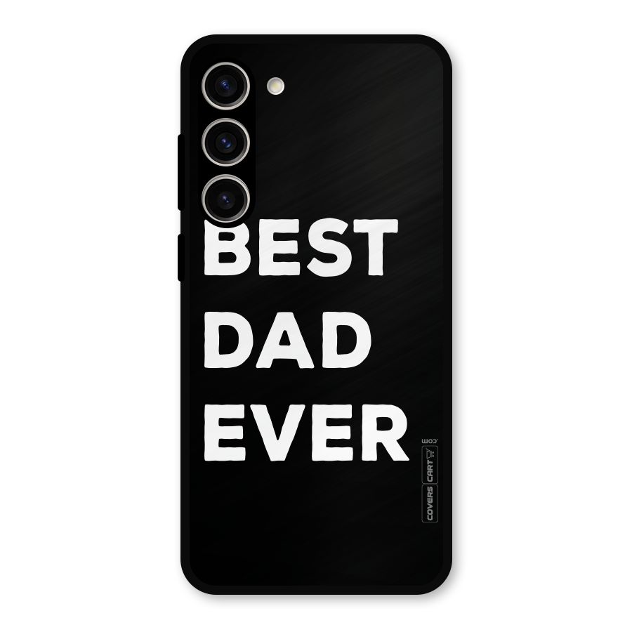 Best Dad Ever Metal Back Case for Galaxy S23 Plus