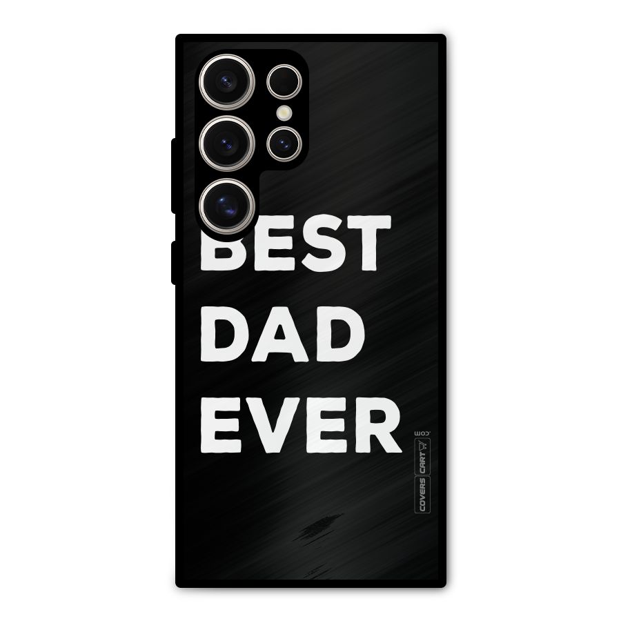 Best Dad Ever Metal Back Case for Galaxy S24 Ultra