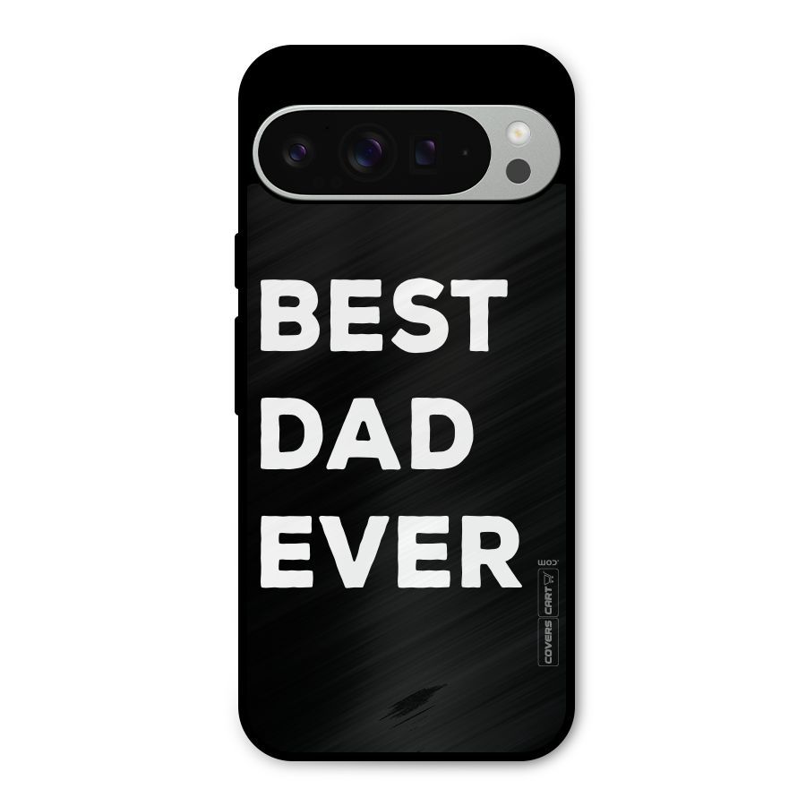 Best Dad Ever Metal Back Case for Google Pixel 9 Pro XL