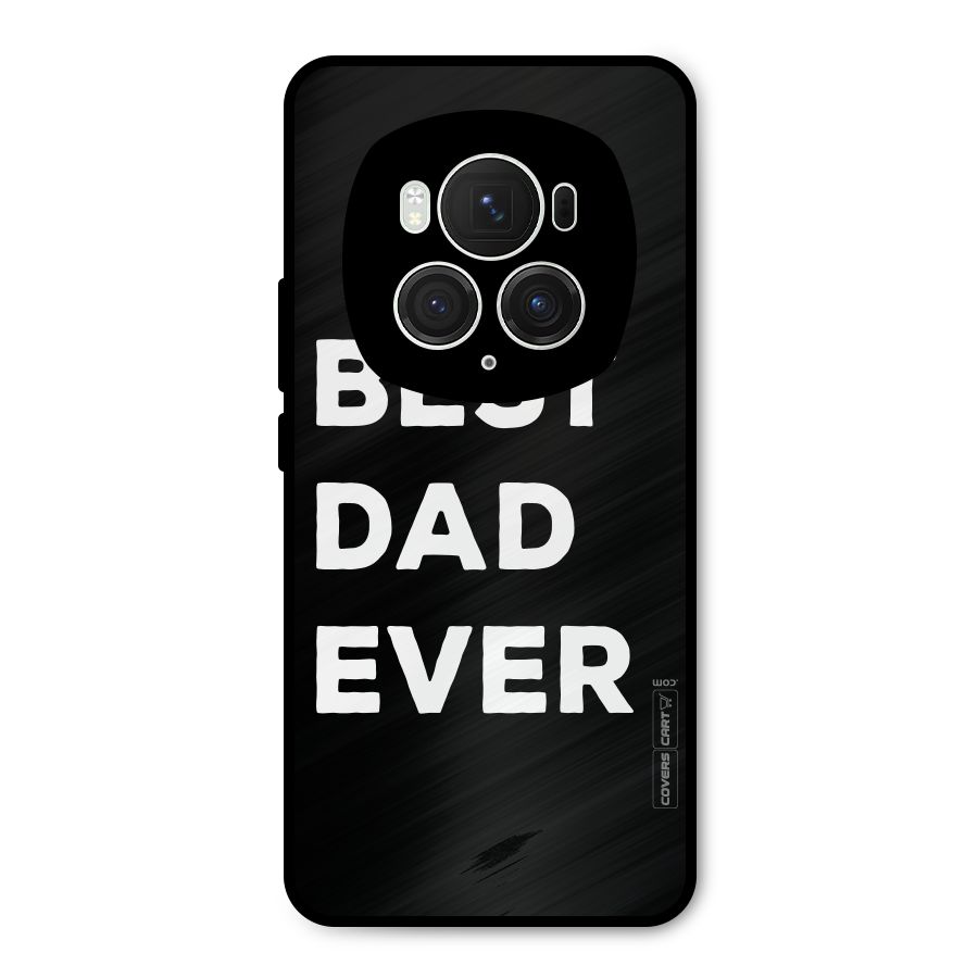Best Dad Ever Metal Back Case for Honor Magic6 Pro