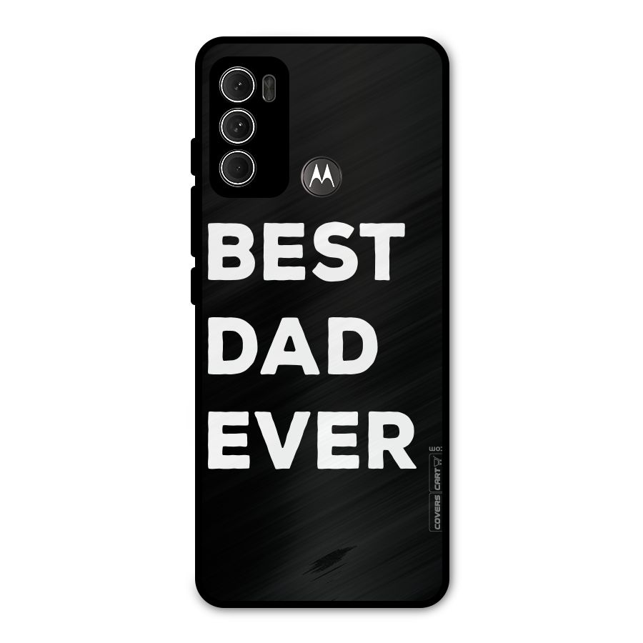 Best Dad Ever Metal Back Case for Moto G60