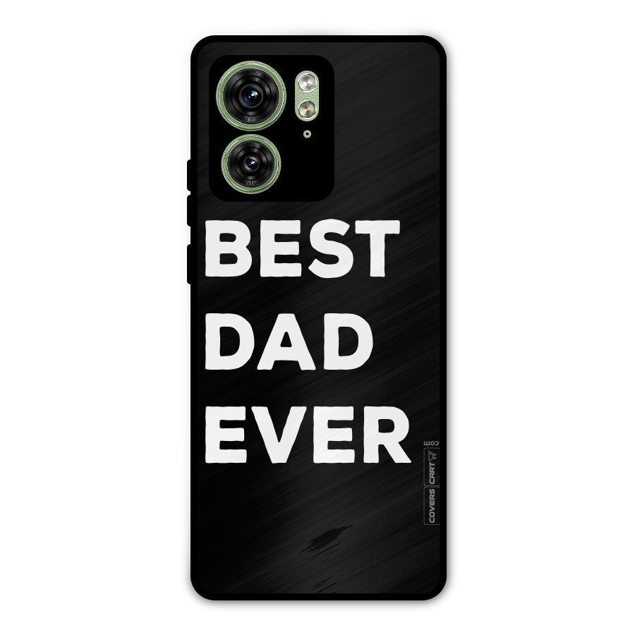 Best Dad Ever Metal Back Case for Motorola Edge 40 5G