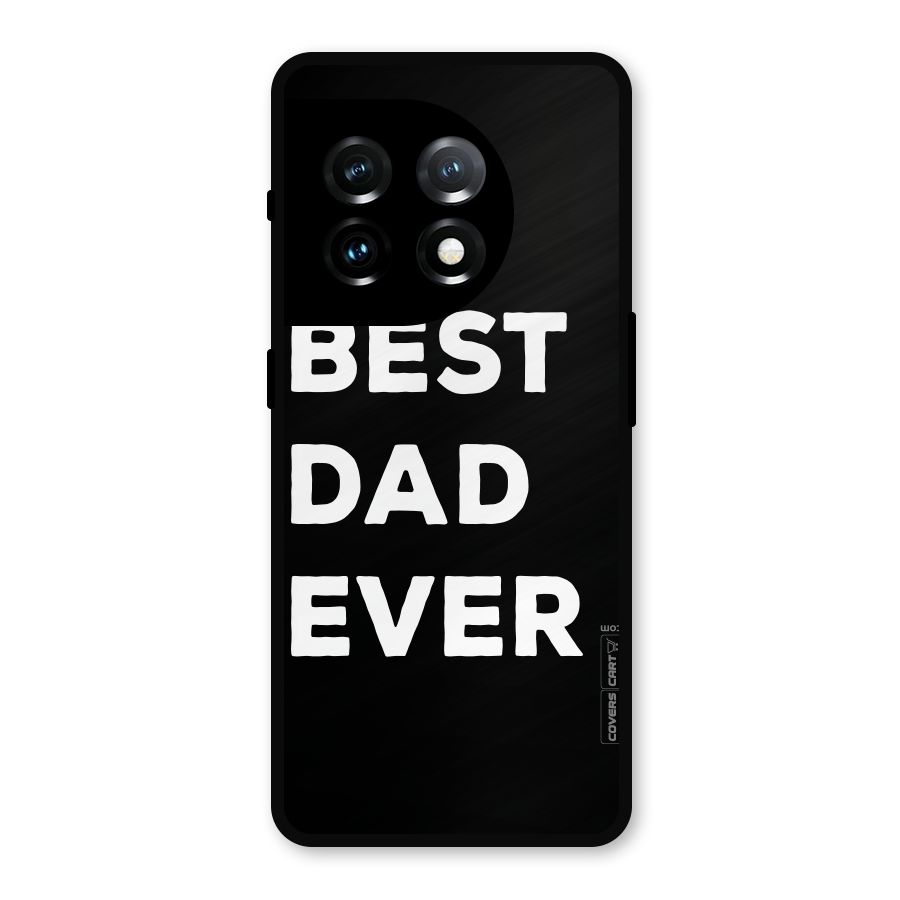 Best Dad Ever Metal Back Case for OnePlus 11