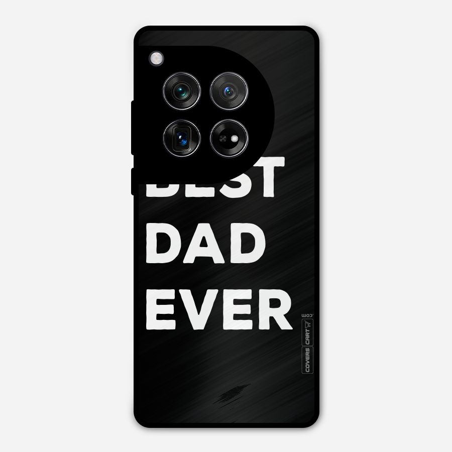 Best Dad Ever Metal Back Case for OnePlus 12
