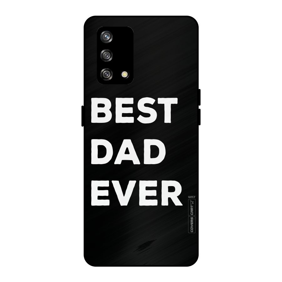 Best Dad Ever Metal Back Case for Oppo F19