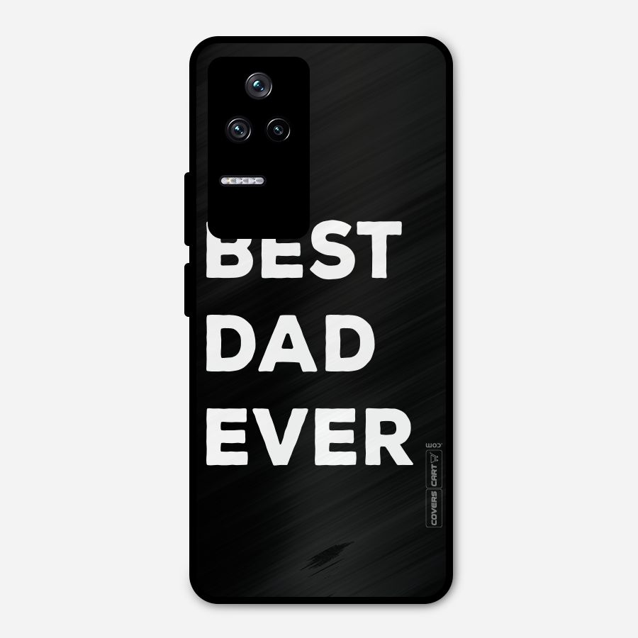 Best Dad Ever Metal Back Case for Poco F4 5G