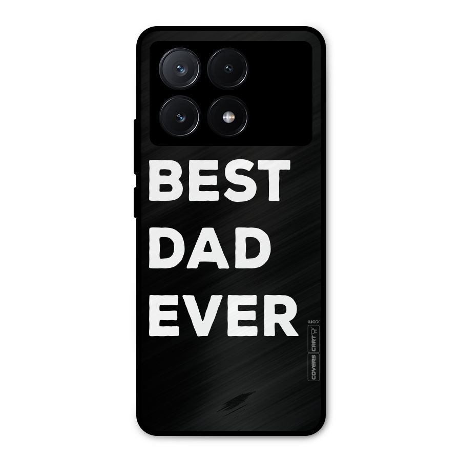 Best Dad Ever Metal Back Case for Poco X6 Pro