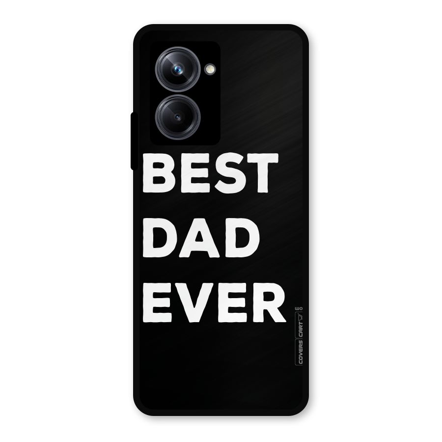 Best Dad Ever Metal Back Case for Realme 10 Pro