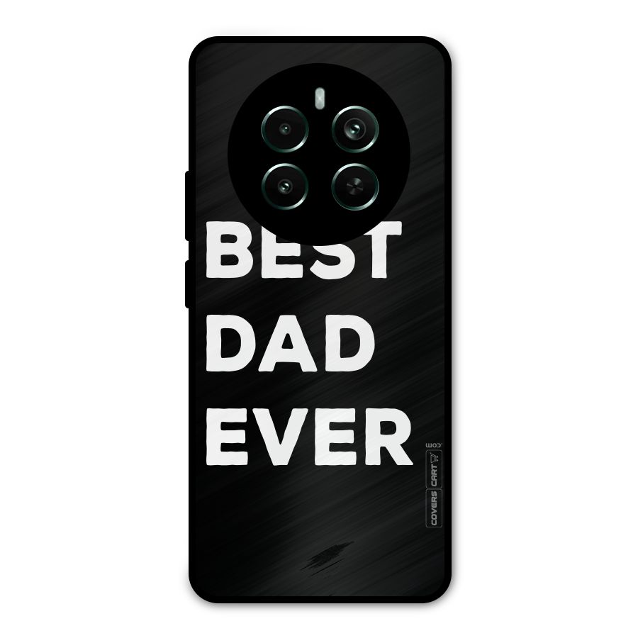 Best Dad Ever Metal Back Case for Realme 12 Plus