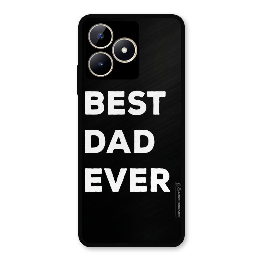 Best Dad Ever Metal Back Case for Realme C53
