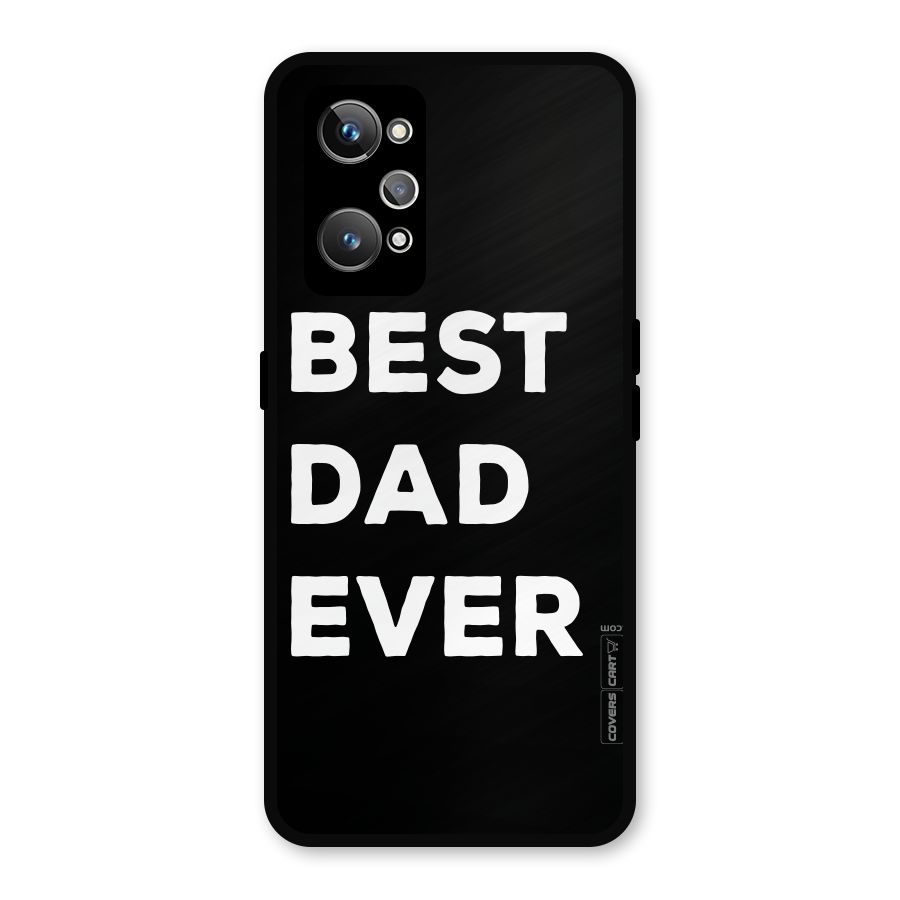 Best Dad Ever Metal Back Case for Realme GT 2
