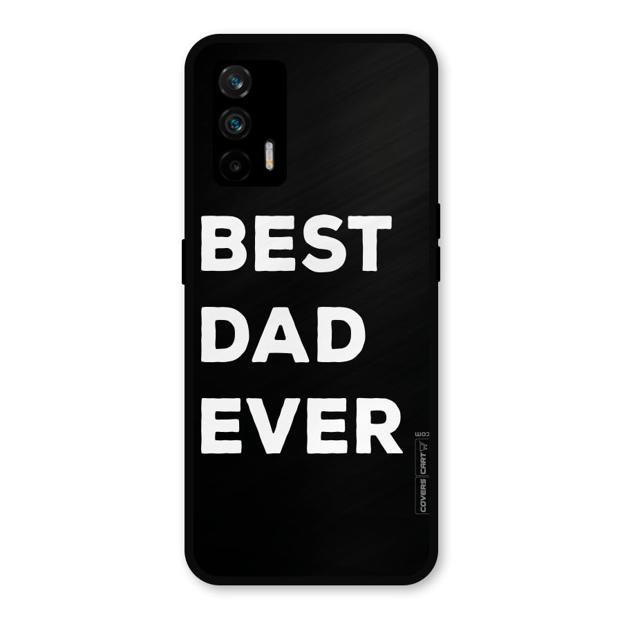 Best Dad Ever Metal Back Case for Realme GT 5G