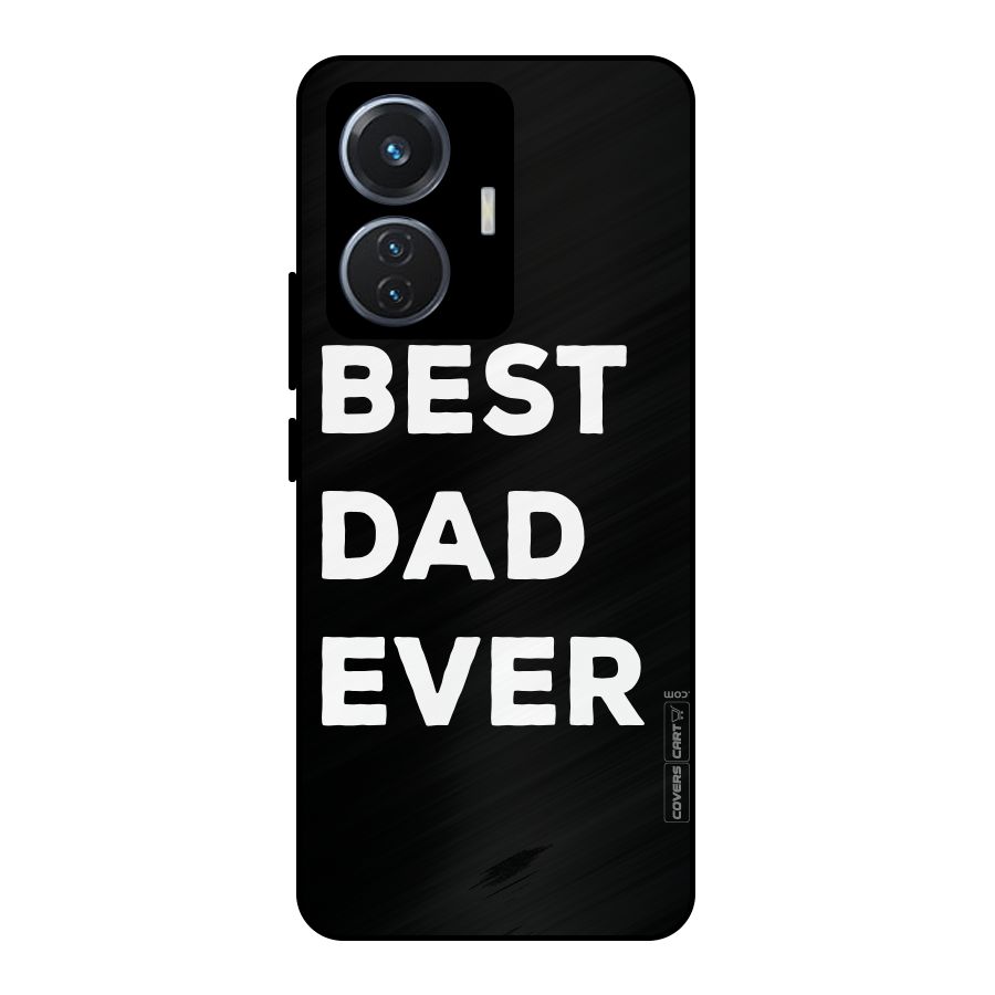 Best Dad Ever Metal Back Case for Vivo T1 44W