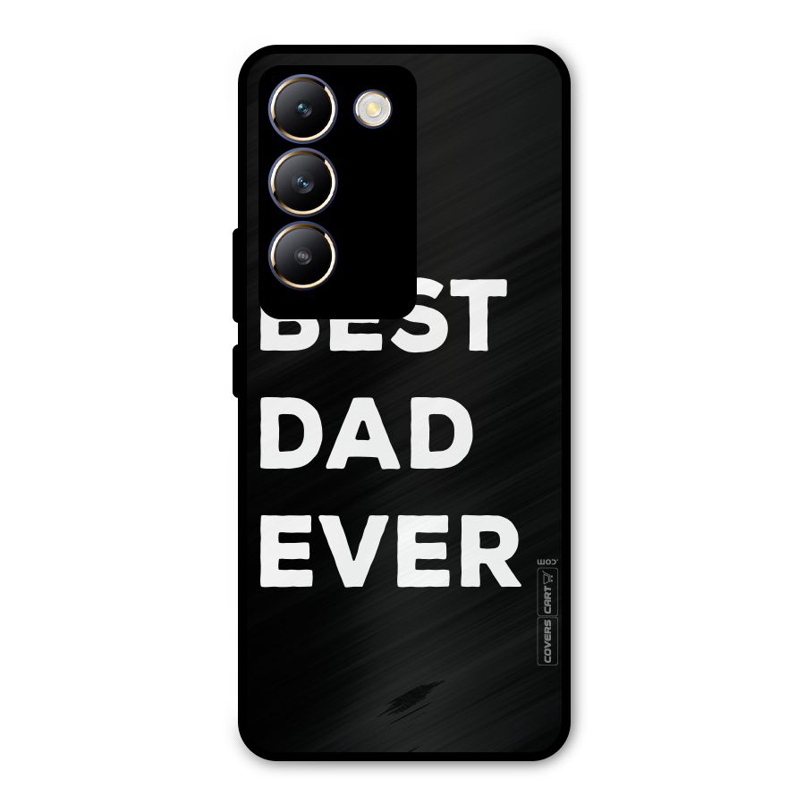 Best Dad Ever Metal Back Case for Vivo T3 5G