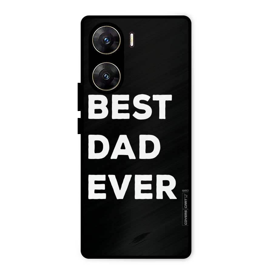 Best Dad Ever Metal Back Case for Vivo V29e