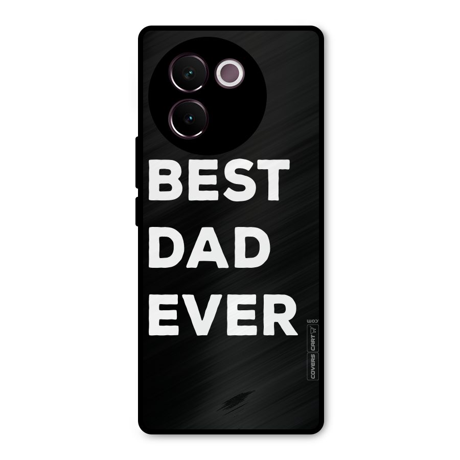 Best Dad Ever Metal Back Case for Vivo V30e