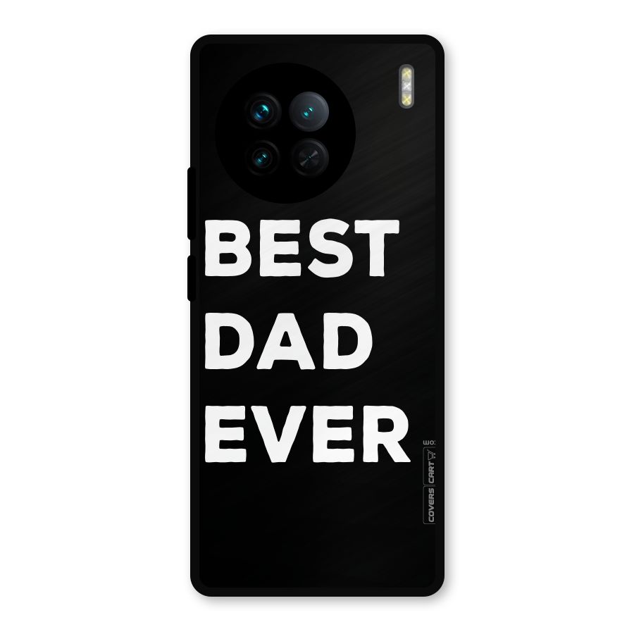 Best Dad Ever Metal Back Case for Vivo X90