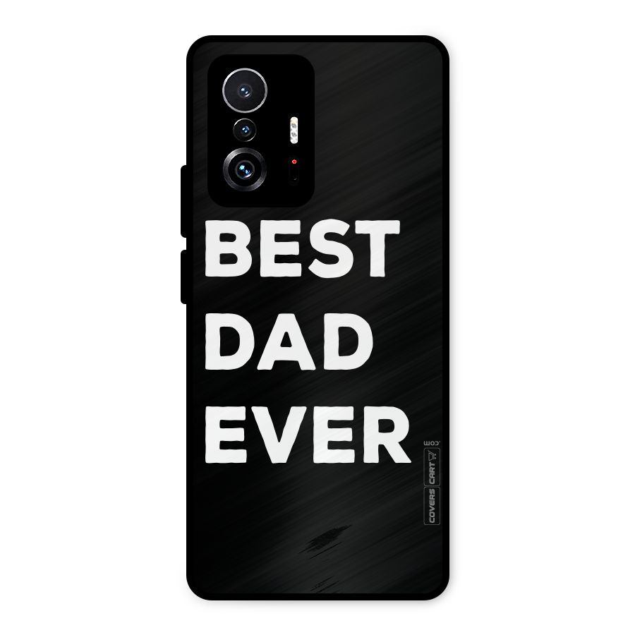 Best Dad Ever Metal Back Case for Xiaomi 11T Pro