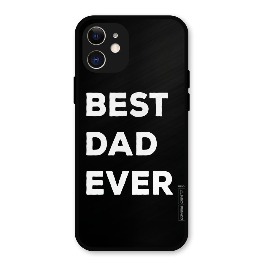 Best Dad Ever Metal Back Case for iPhone 12
