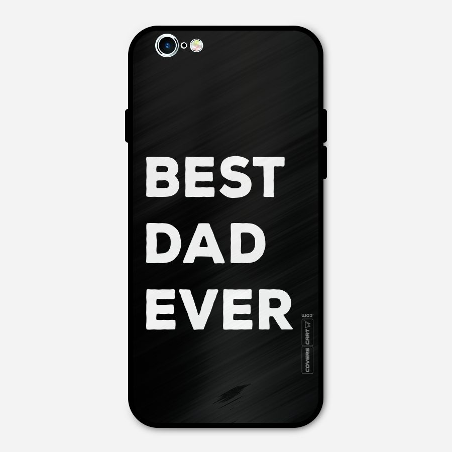 Best Dad Ever Metal Back Case for iPhone 6 6s