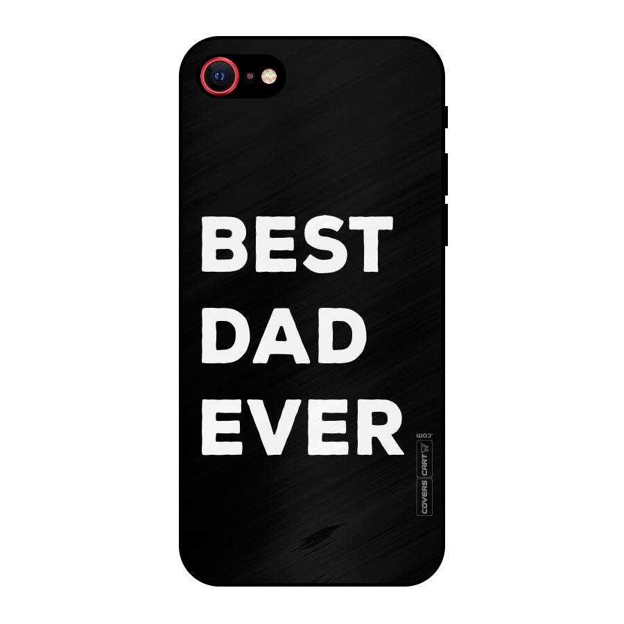 Best Dad Ever Metal Back Case for iPhone 7
