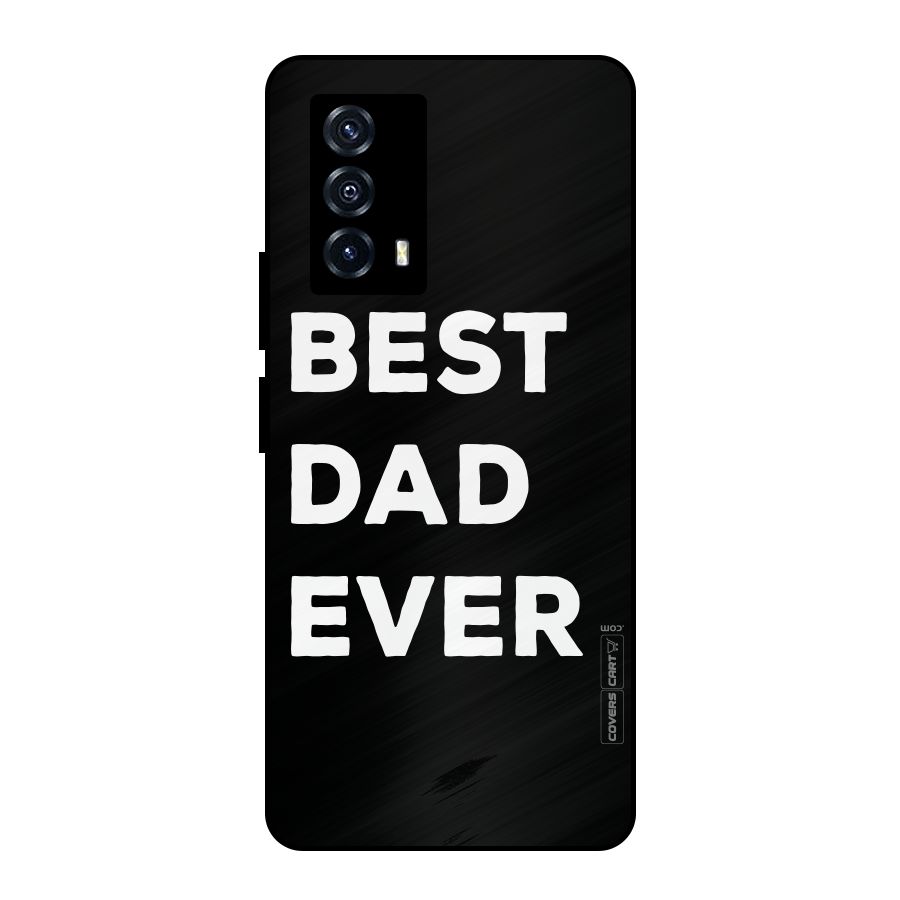 Best Dad Ever Metal Back Case for iQOO Z5
